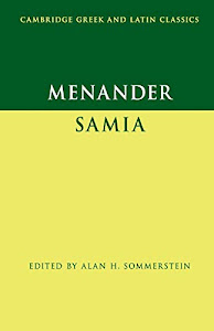 Menander: Samia (The Woman from Samos) (Cambridge Greek and Latin Classics)