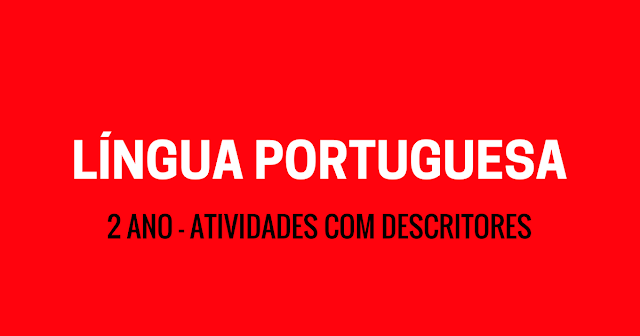 Atividades com Descritores 2° Ano – Língua Portuguesa