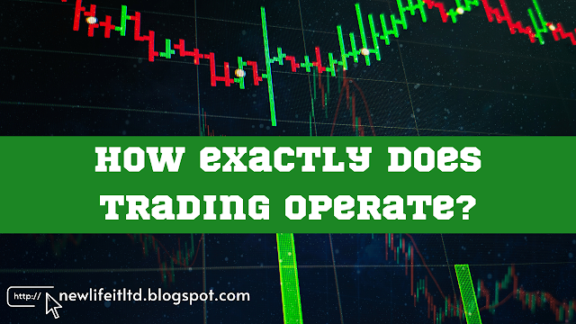 How exactly does trading operate?