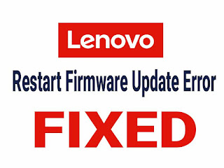 Fix Lenevo Restart Firmware Update Error