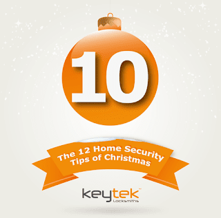 Tip 10 of The 12 Home Security Tips of Christmas from Keytek Locksmiths