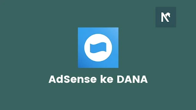 Menerima Pembayaran Google AdSense Menggunakan DANA