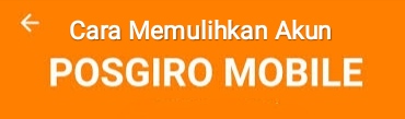 cara memulihkan akun pos giro mobile