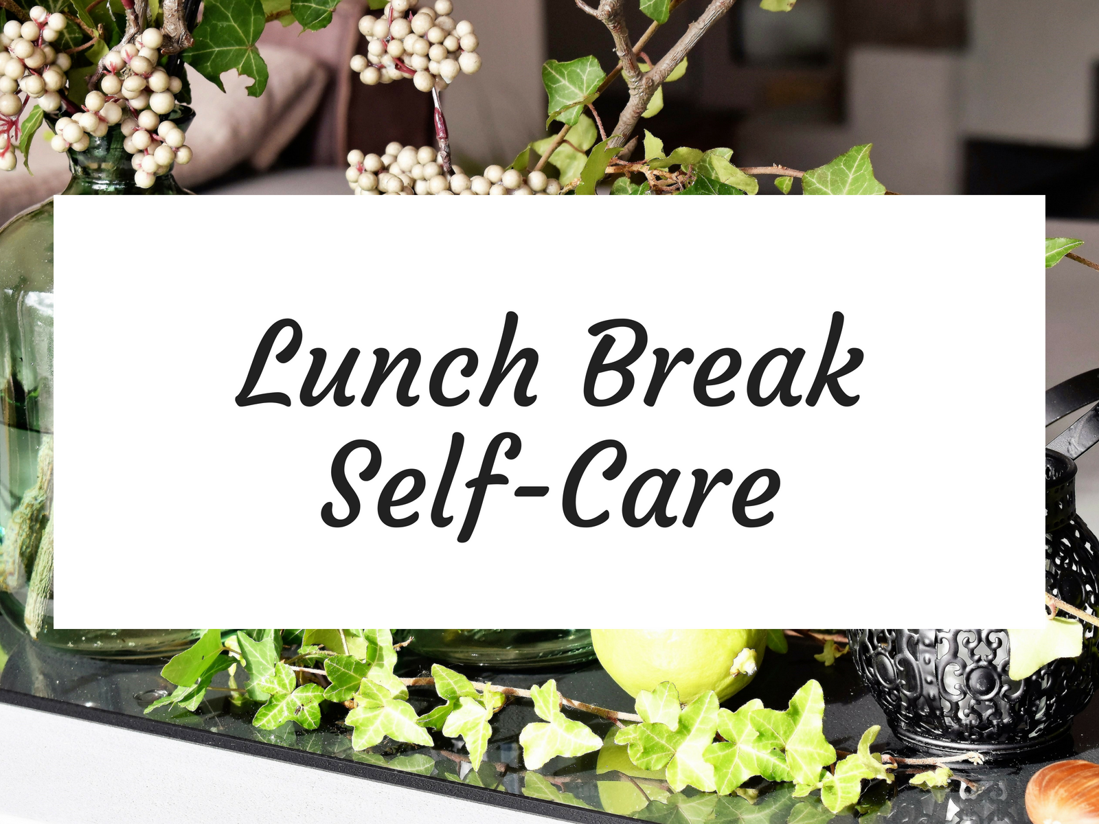 If you are feeling the need for a little work time self-care, try these tips and recharge over lunch.