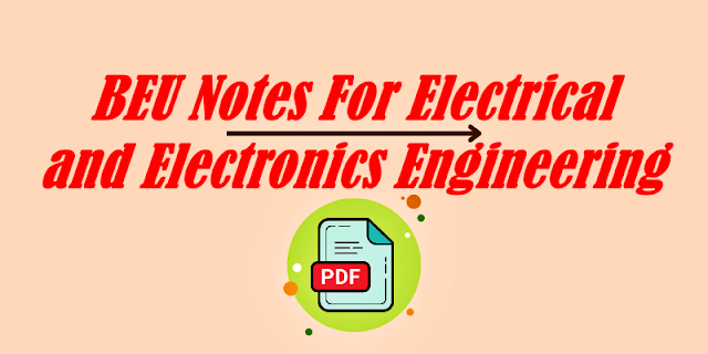 BEU Notes For Electrical and Electronics Engineering