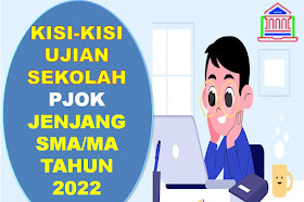 Kisi-kisi Ujian Sekolah Mapel PJOK Jenjang SMA/MA Tahun 2022/2023