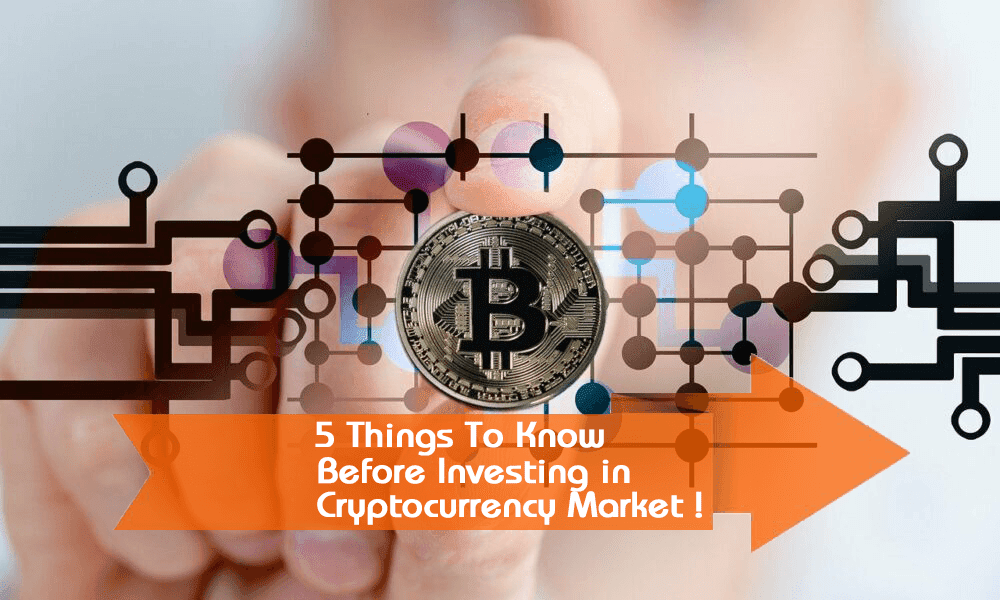 5-Things-To-Know-Before-Investing-In-The-Cryptocurrency-Market