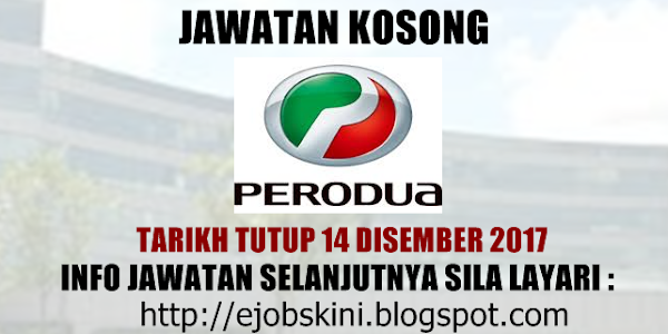Jawatan Kosong Perodua Manufacturing Sdn Bhd - 14 Disember 2017