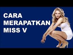 Cara Manjur Herbal Untuk Merapatkan Miss V