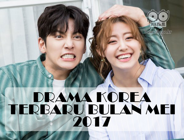 Drama Korea Terbaru Bulan Mei 2017  My Korean Drama