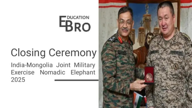 Closing Ceremony of India-Mongolia Joint Military Exercise Nomadic Elephant 2025
