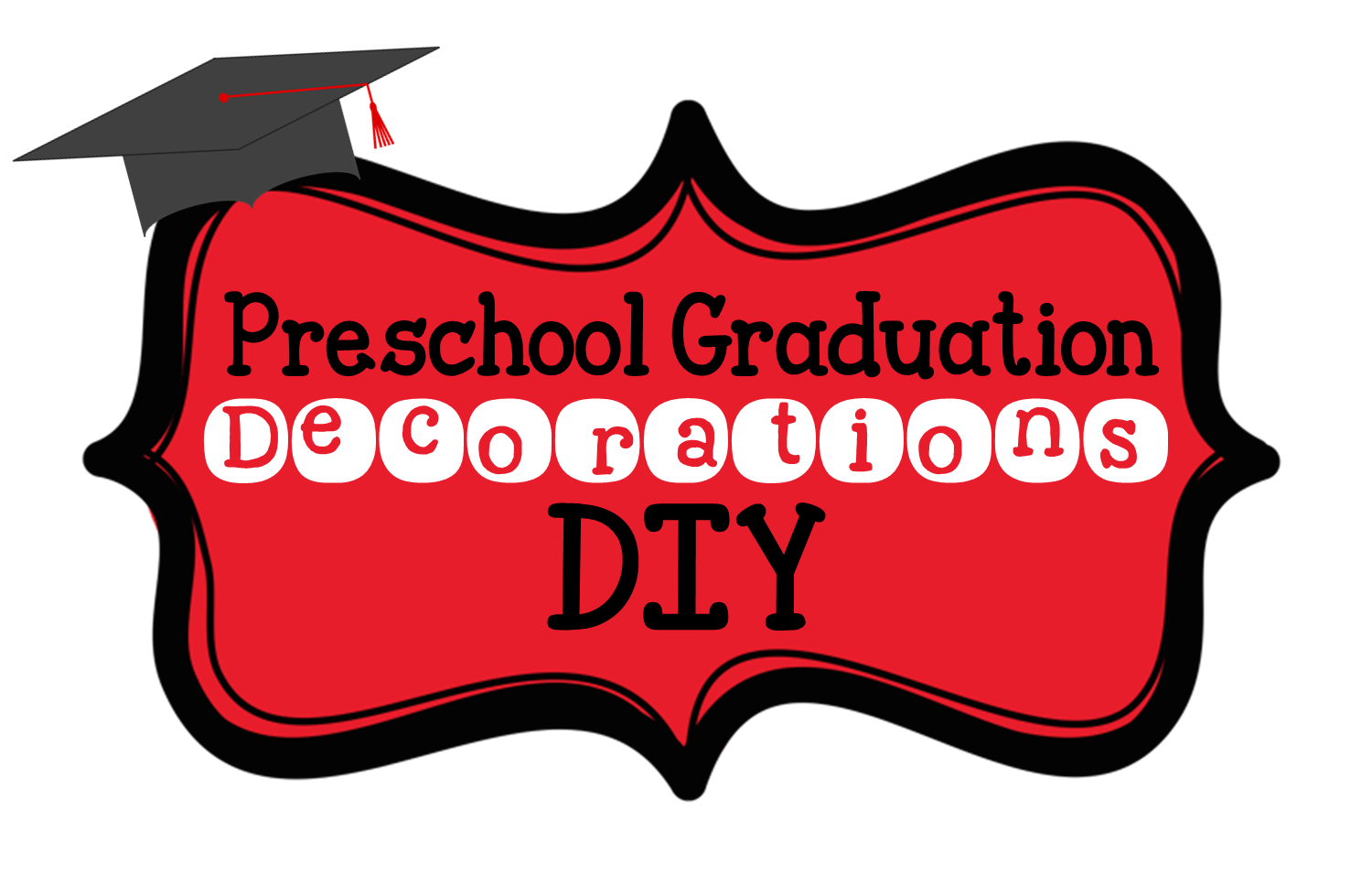Preschool Ponderings Preschool Graduation Decorations