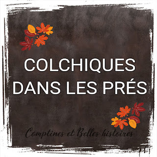 Colchiques dans les prés Paroles de la comptine d'automne pour les enfants