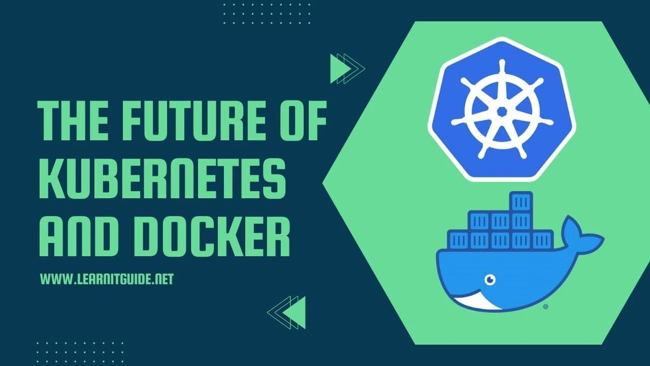 The Future of Kubernetes and Docker