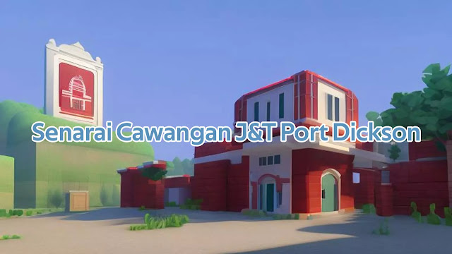 Senarai Cawangan J&T Port Dickson