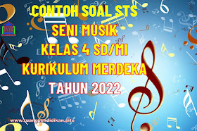 Soal PTS/STS Seni Musik Kelas 4 SD/MI Semester 1 Kurikulum Merdeka Tahun 2022