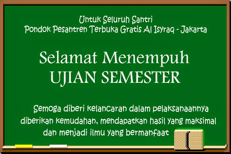 Ujian Semester Santri Pondok Pesantren Terbuka Gratis Al Isyraq - Tanggal 11-15 Mei 2015 | AL ...