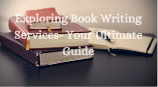 Exploring Book Writing Services