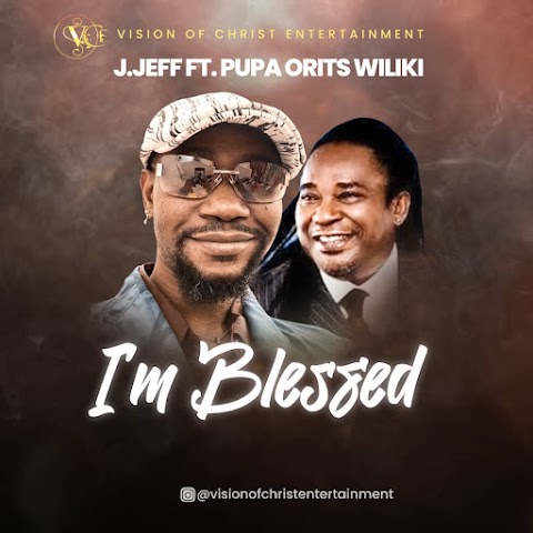 Music: J Jeff Ft. Pupa Orits Wiliki - I Am Blessed