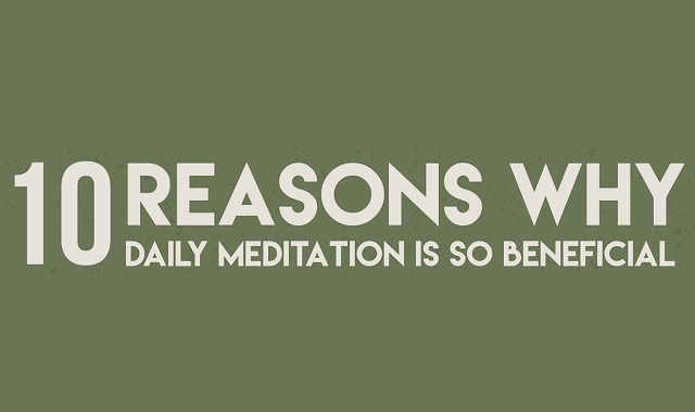 10 Reasons Why Daily Meditation is so Beneficial