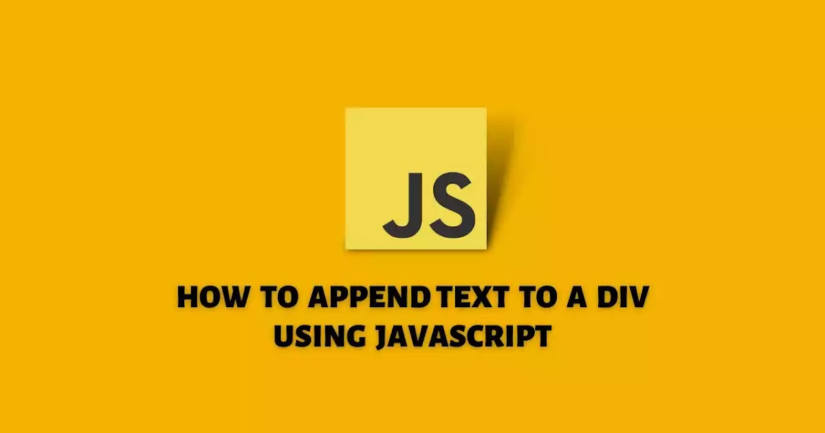 How to Append Text To A DIV Using JavaScript | RUSTCODE