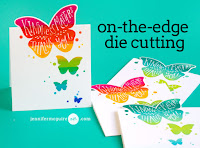 On the edge die cutting - video  - Jennifer McGuire