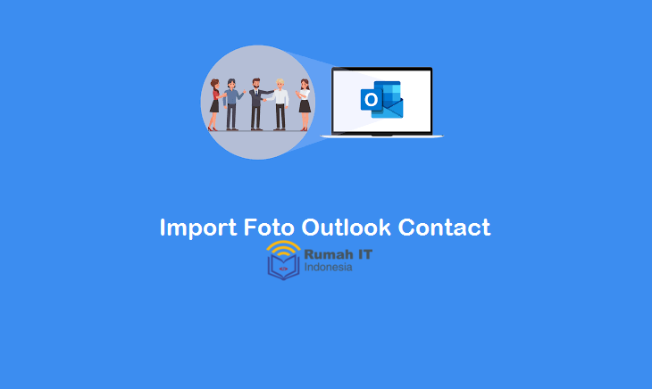 Import Foto ke Kontak Outlook Menggunakan Macro