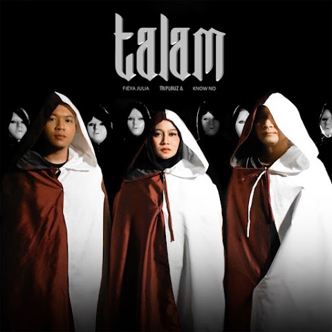 Fieya Julia, Triplouz A & Know No - Talam MP3