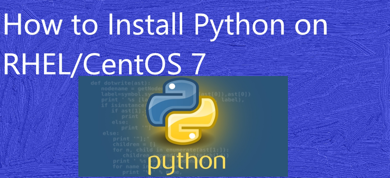 How to Install Python3 on RHEL/Centos 7