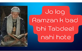 Jo log Ramzan k bad bhi Tabdeel nahi hote 