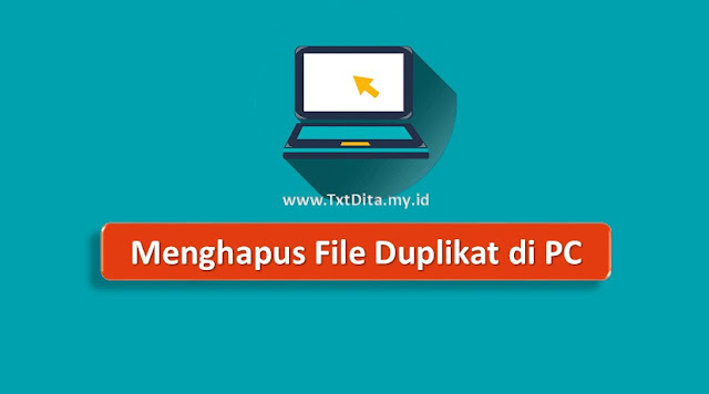 Cara Mencari dan Menghapus File Duplikat di PC Dengan Mudah