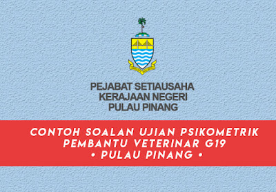 Contoh Soalan Ujian Psikometrik Pembantu Veterinar G19 [ Pulau Pinang ]