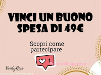 VanityRose : vinci gratis un buono spesa da 49 euro! come partecipare