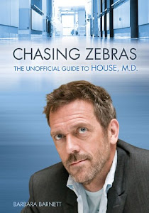 Chasing Zebras: The Unofficial Guide to House, M.D. (English Edition)