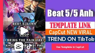 Beat 5/5 Anh CapCut Template Link 2023