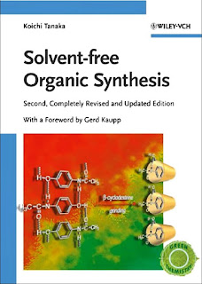 Solvent Free Organic Synthesis Second Complete;y Revised and Update Edition