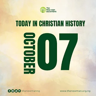 October 7: Today in Christian History