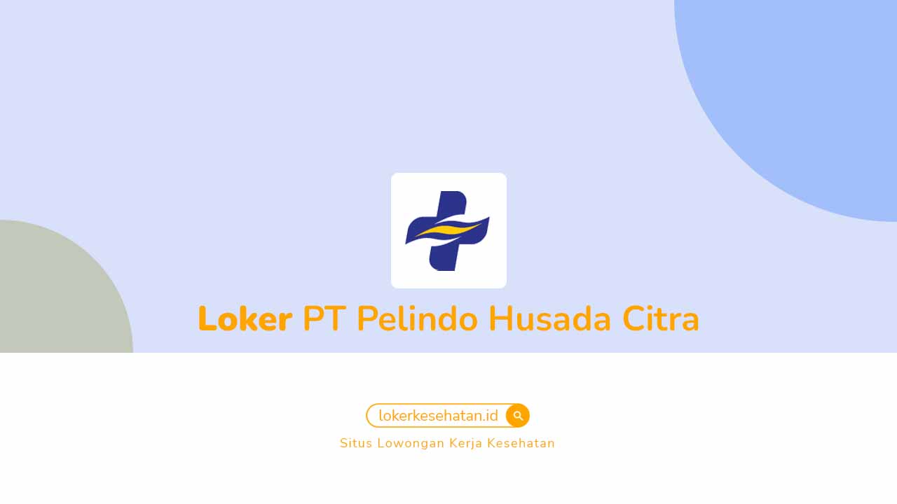 Loker PT Pelindo Husada Citra