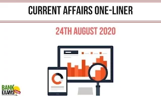 Current Affairs One-Liner: 24th August 2020