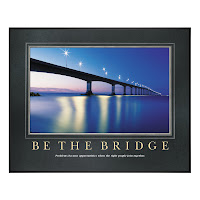 Be The Bridge Motivational Poster