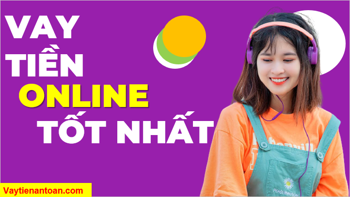 Ứng dụng Vay tiền online Tốt nhất, Nhanh nhất