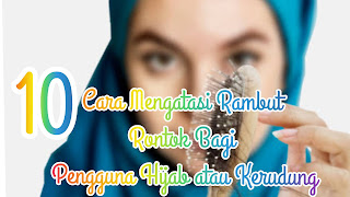 Cara Mengatasi Rambut Rontok Untuk Pengguna Hijab