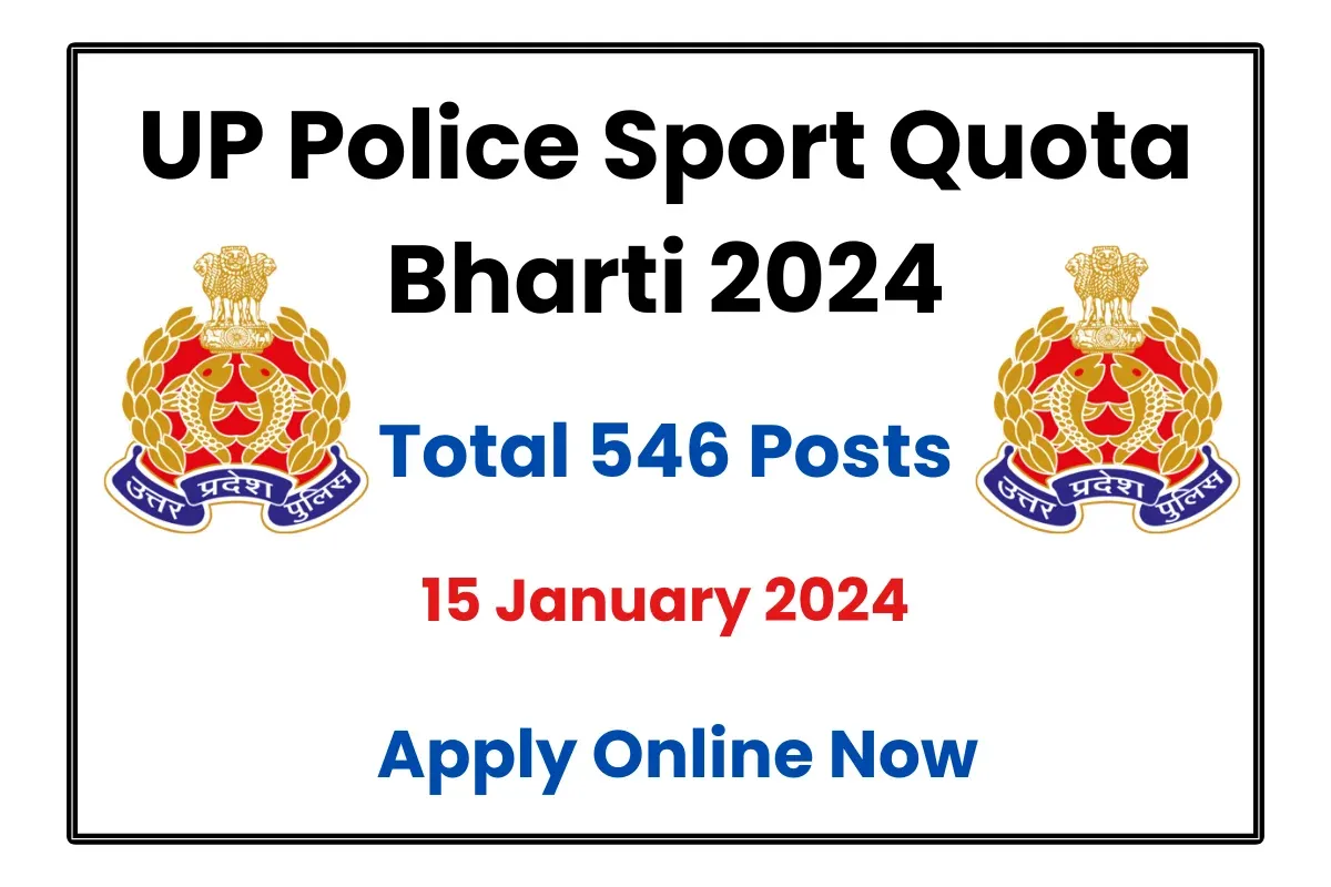 UP Police Sport Quota Bharti 2024 - Total 546 Posts