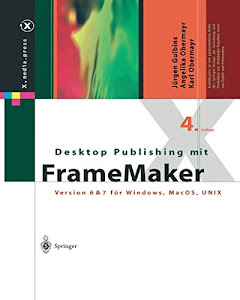 Desktop Publishing mit FrameMaker: Version 6 & 7 für Windows, Mac OS und UNIX (X.media.press)