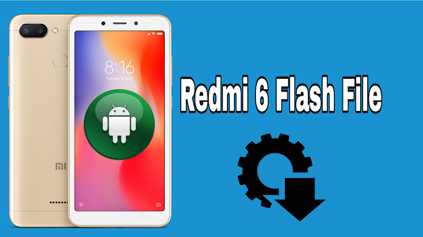 Redmi 6 flash file latest