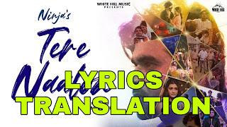 Tere Naalon Lyrics in English | With Translation | – Ninja