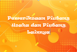 Pemeriksaan Piutang Usaha dan Piutang Lainnya