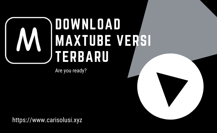 Download Maxtube Apk Nonton Online Jadi Mudah Cari Solusi