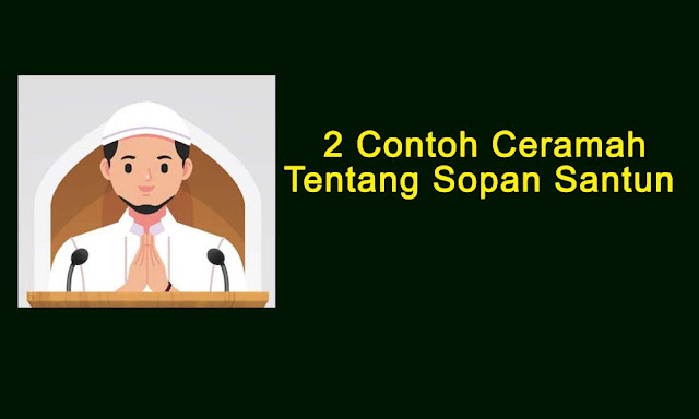 Contoh Ceramah Tentang Sopan Santun