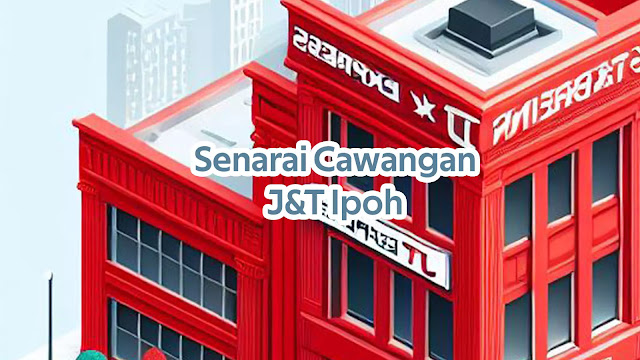 Senarai Cawangan J&T Ipoh